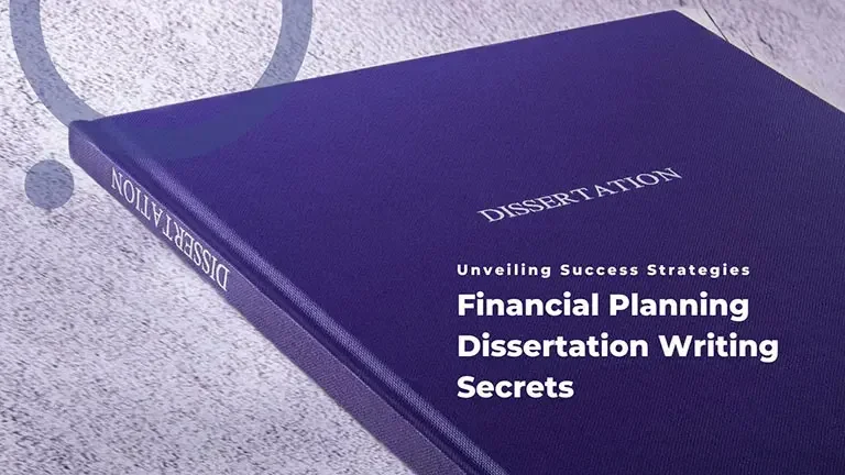 Financial Planning Dissertation Writing Secrets – Unveiling Success Strategies