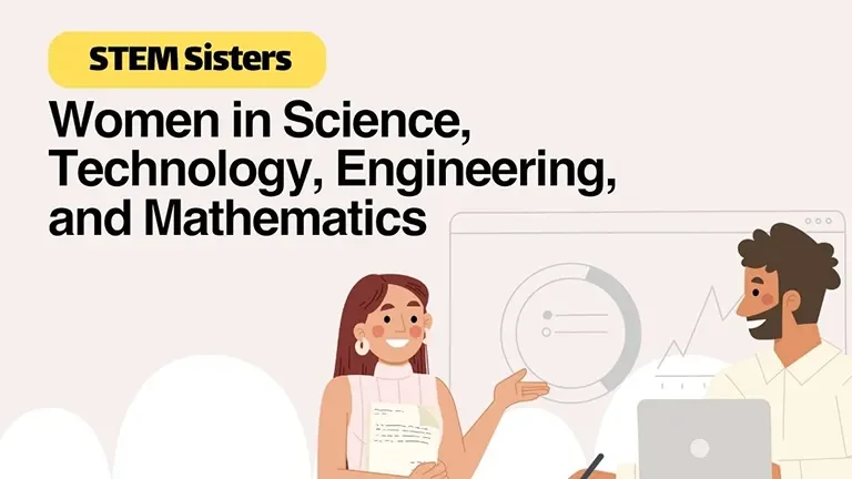 STEM Sisters: Women in Science, Technology, Engineering, and Mathematics