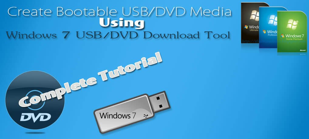 Windows 7 USB/DVD Download Tool – How To Use Tutorial