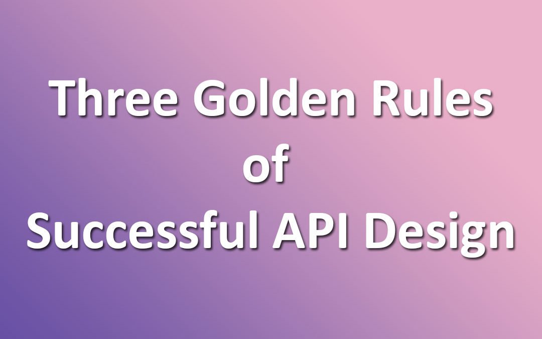 Rules of Successful API Design featured image