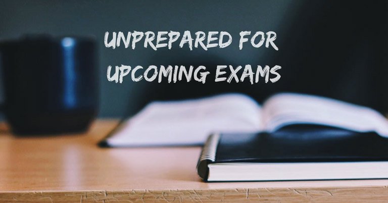 8 Things You Should Do When Feeling Unprepared for Upcoming Exams
