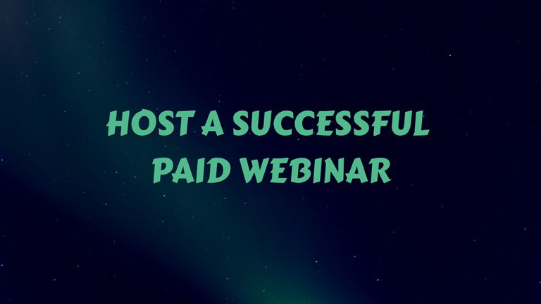 How To Host A Successful Paid Webinar