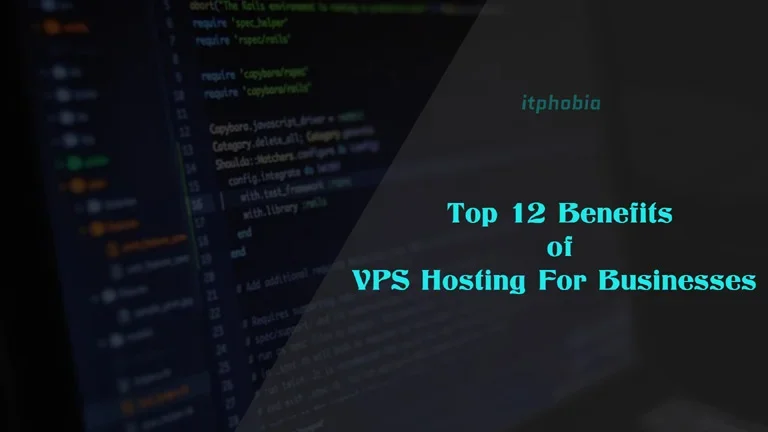 Top 12 Benefits of VPS Hosting For Businesses
