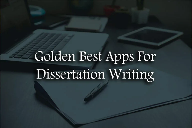 Golden Best Apps For Dissertation Writing