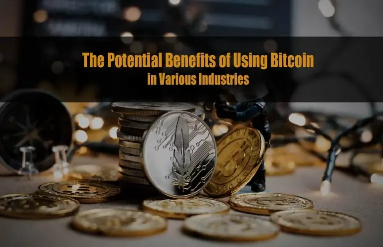 The Potential Benefits of Using Bitcoin in Various Industries