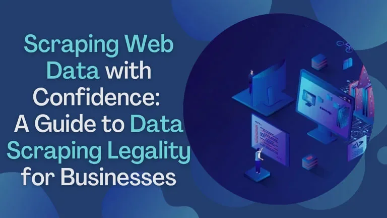 A Guide to Data Scraping Legality for Businesses