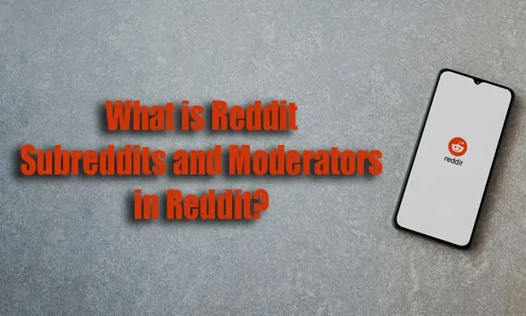 What is Reddit, Subreddits and Moderators in Reddit?