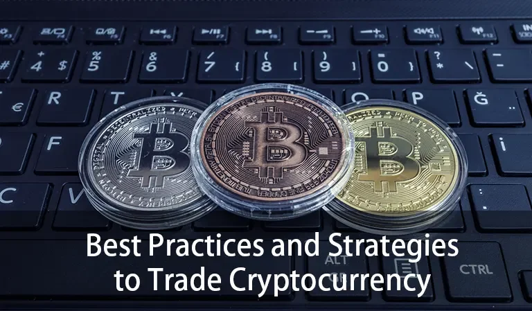 Best Practices and Strategies to Trade Cryptocurrency