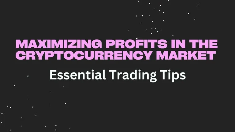 Maximizing Profits in the Cryptocurrency Market: Essential Trading Tips