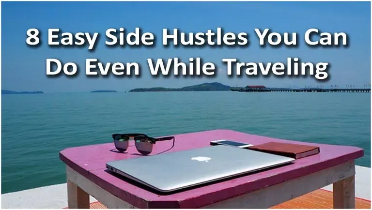 8 Easy Side Hustles You Can Do Even While Traveling