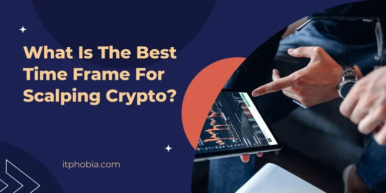 What Is The Best Time Frame For Scalping Crypto?