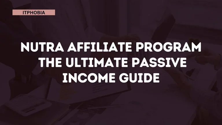 Nutra Affiliate Program: The Ultimate Passive Income Guide