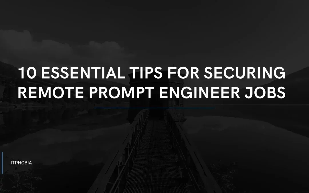 10 Essential Tips for Securing Remote Prompt Engineer Jobs