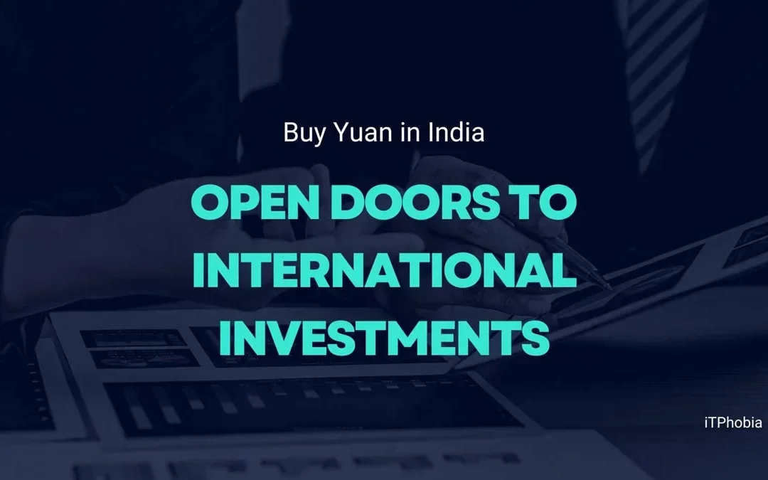 Buy Yuan in India: Open Doors to International Investments