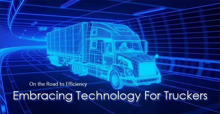 On the Road to Efficiency: Embracing Technology for Truckers