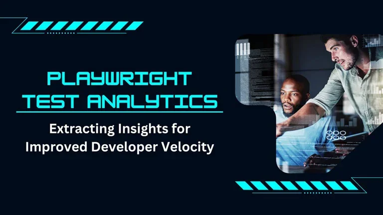 Playwright Test Analytics: Extracting Insights for Improved Developer Velocity