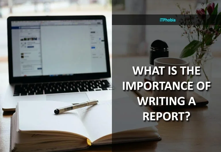 What is the Importance of Writing a Report?