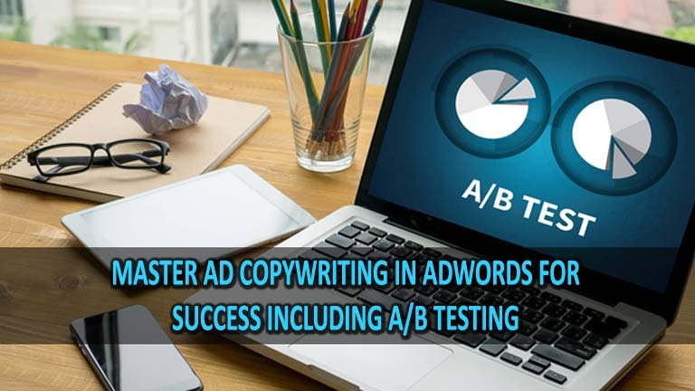 Master Ad Copywriting in AdWords for Success including A/B Testing
