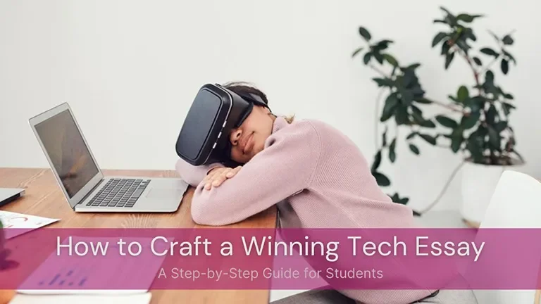 How to Craft a Winning Tech Essay: A Step-by-Step Guide for Students